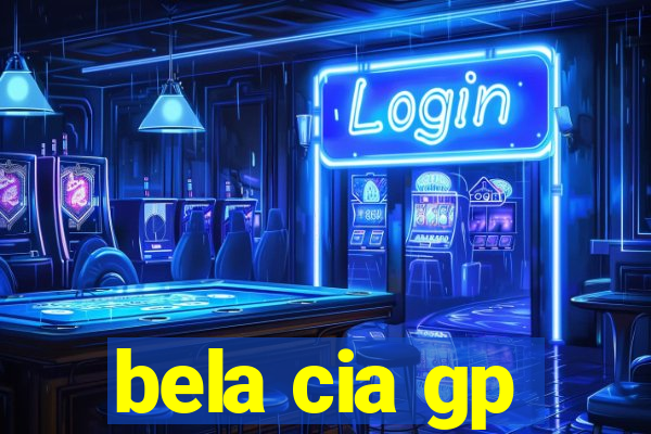 bela cia gp